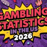Gambling Statistics in the US 2026