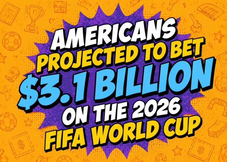 Americans Projected to Bet $3.1 Billion on the 2026 FIFA World Cup